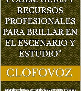 “Tu Voz, Tu Poder: Guías y Recursos Profesionales para Brillar en el Escenario y Estudio”